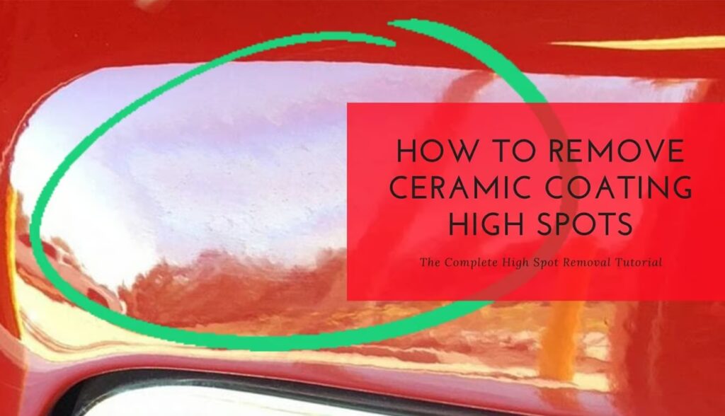 How To Remove The White Marks After Ceramic Coating? Learn More About Ceramic Coating High Spots!